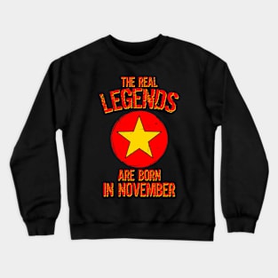 The Real Legends Are Born In November Crewneck Sweatshirt